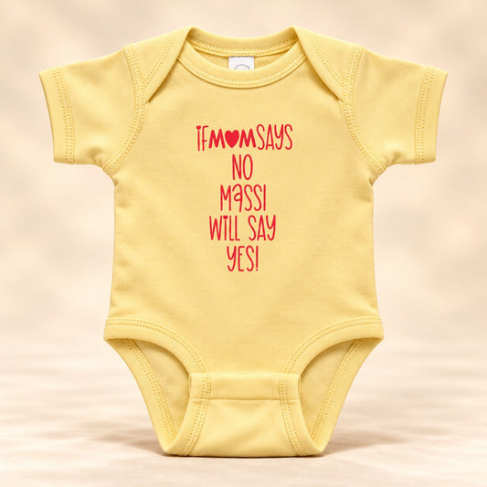 If Mom Says No, Massi Will Say Yes! Baby Onesie