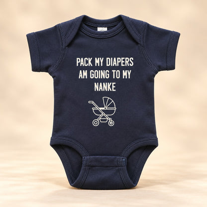 Pack My Diapers, I'm Going to My Nanke Baby Onesie